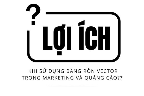 Lợi ích của việc sử dụng băng rôn vector trong marketing và quảng cáo