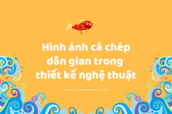 Hình ảnh cá chép dân gian trong thiết kế nghệ thuật