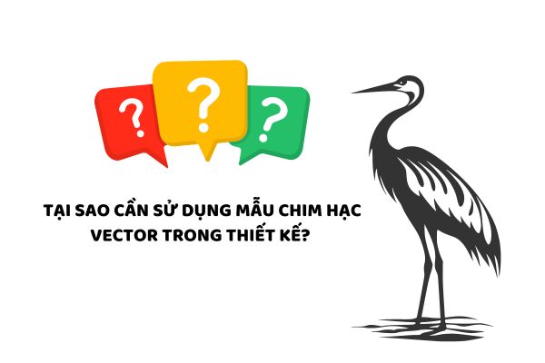 Tại sao cần sử dụng mẫu chim hạc vector trong thiết kế?