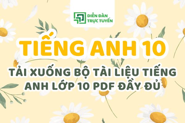 Tải Xuống Bộ Tài Liệu Tiếng Anh Lớp 10 PDF Đầy Đủ