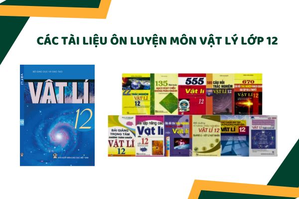 Các tài liệu ôn luyện môn Vật lý lớp 12
