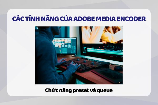 Chức năng preset và queue