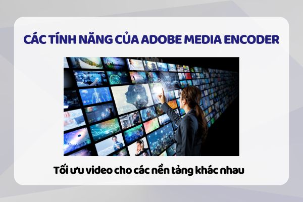 Tối ưu video cho các nền tảng khác nhau