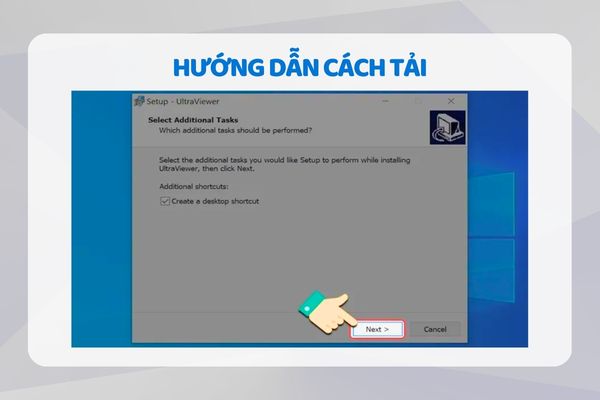 Hướng dẫn tải Ultraviewer: Chọn Next