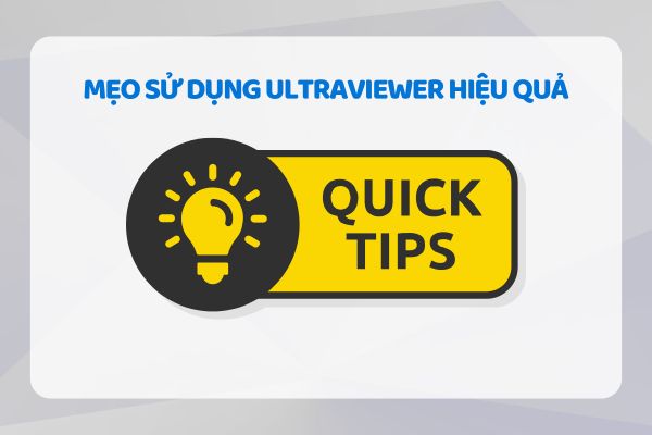 Mẹo sử dụng Ultraviewer hiệu quả