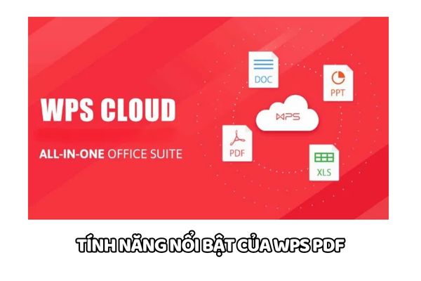 Tính năng nổi bật của WPS PDF