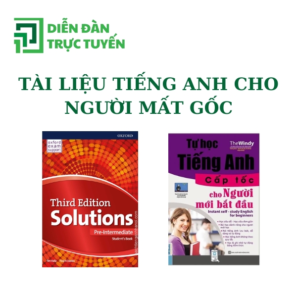 Tổng hợp Tài Liệu Tiếng Anh Dễ Hiểu Cho Người Mất Gốc